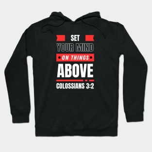 Set Your Mind On Things Above | Bible Verse Colossians 3:2 Hoodie